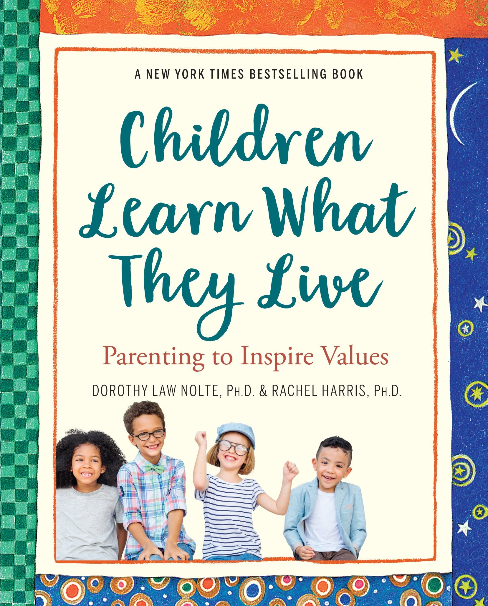 Children Learn What They Live: Parenting to Inspire Values,New