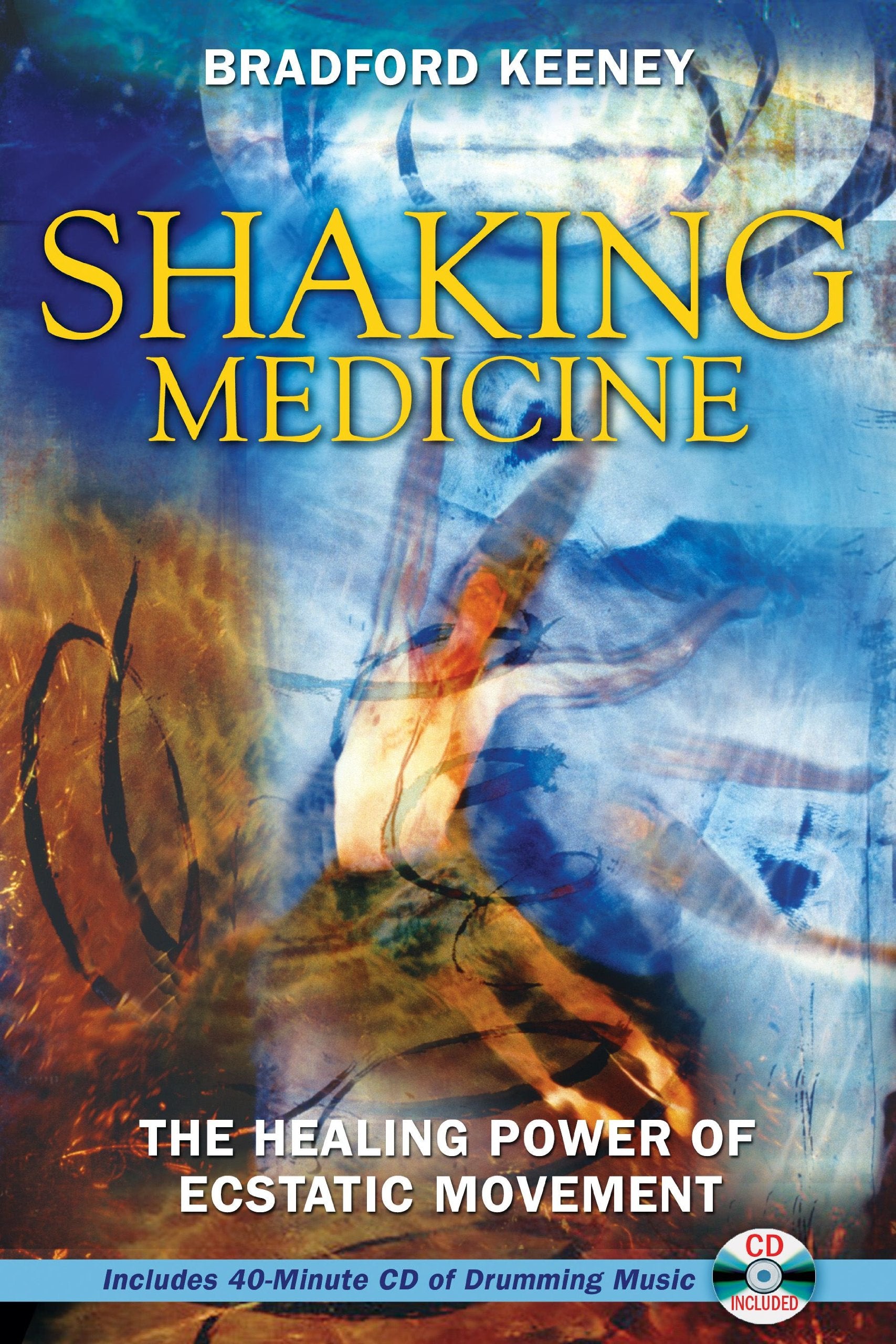 Shaking Medicine: The Healing Power of Ecstatic Movement,Used