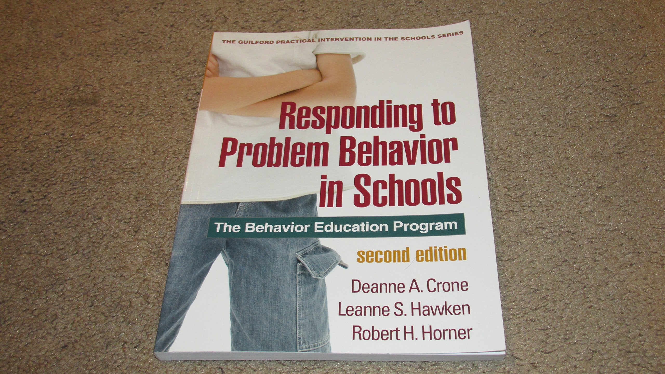 Responding to Problem Behavior in Schools, Second Edition: The Behavior Education Program (The Guilford Practical Intervention i,New