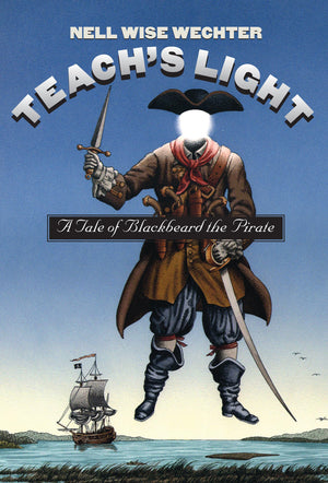 Teach'S Light: A Tale Of Blackbeard The Pirate (Chapel Hill Book),Used