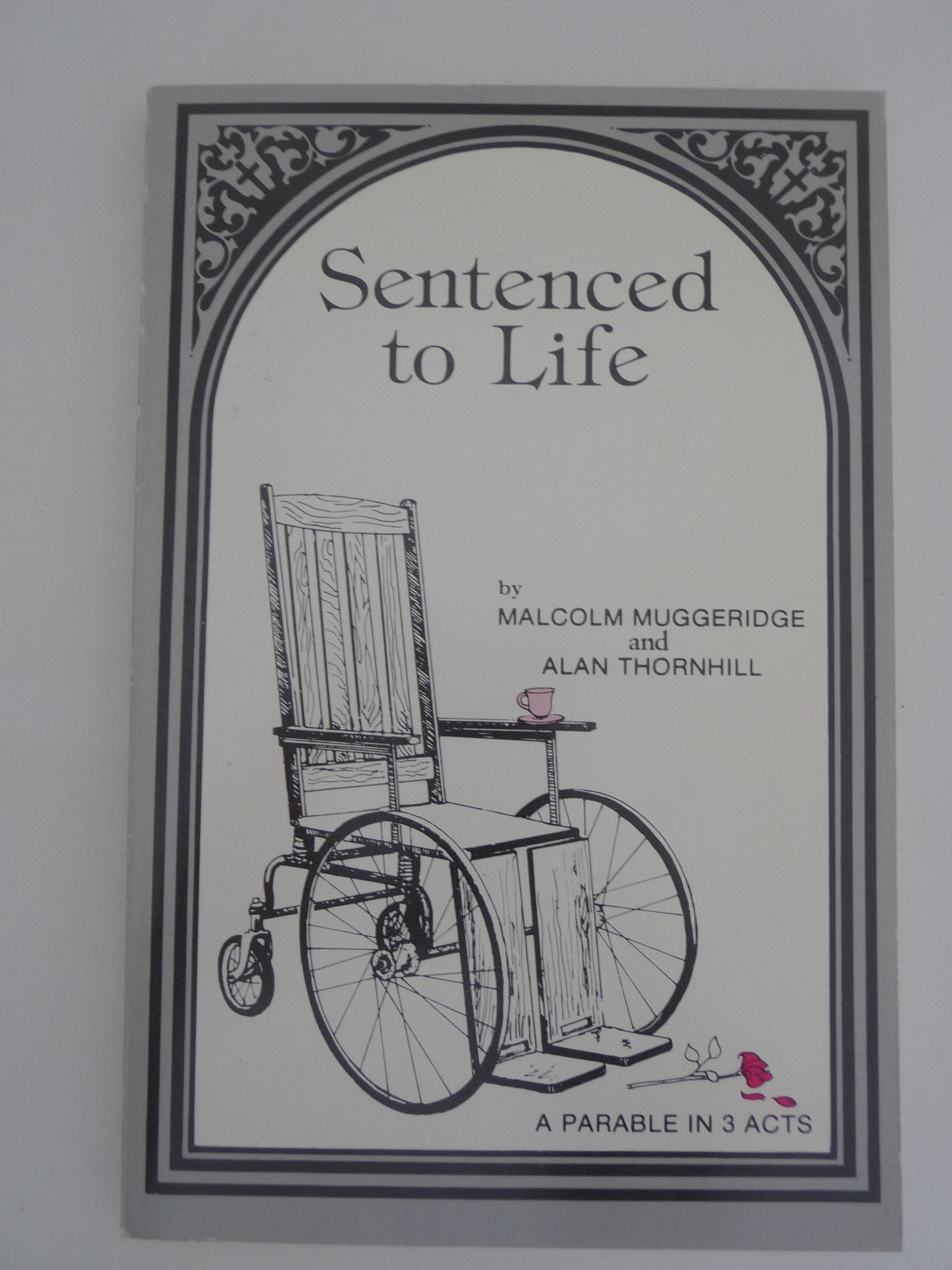 Sentenced to Life: A Parable in Three Acts,Used