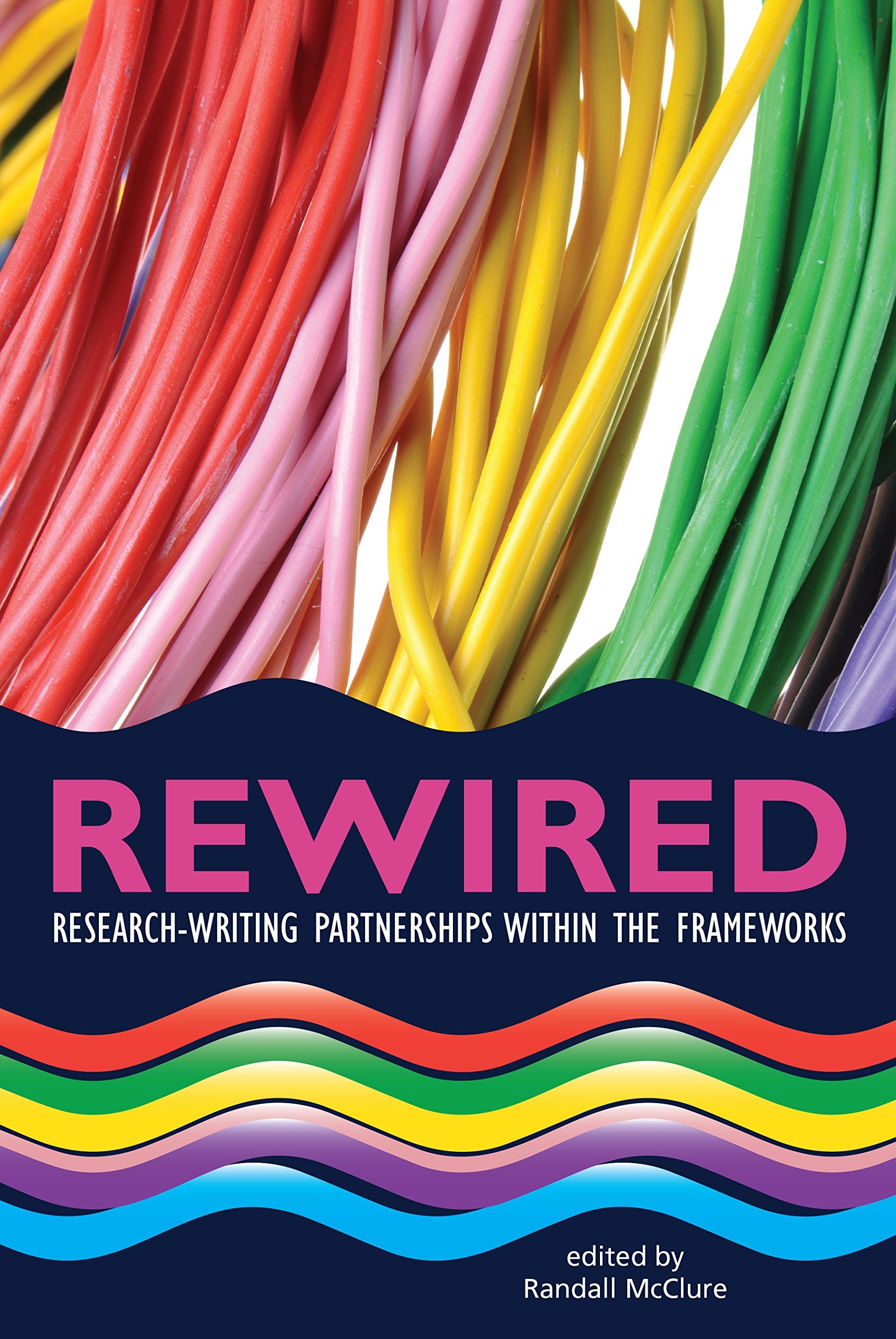 Rewired: ResearchWriting Partnerships Within The,Used