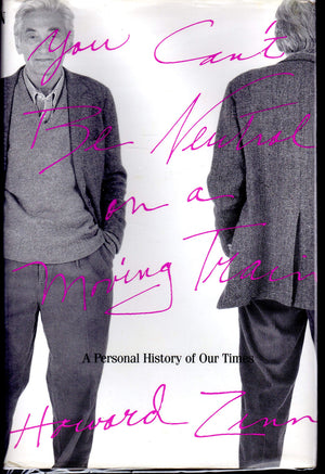 You Can'T Be Neutral On A Moving Train: A Personal History Of Our Times
