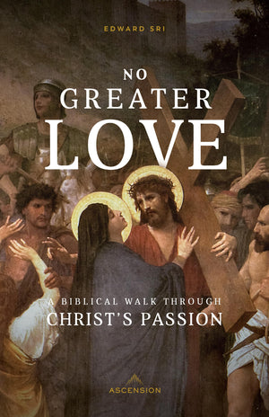 No Greater Love: A Biblical Walk Through Christ's Passion,Used