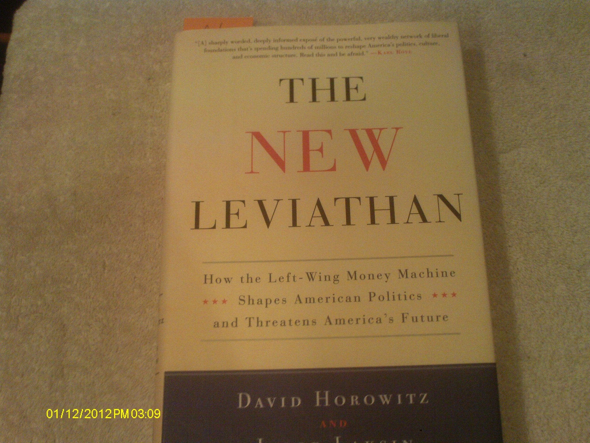 The New Leviathan: How the LeftWing MoneyMachine Shapes American Politics and Threatens America's Future,Used