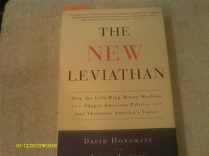 The New Leviathan: How the LeftWing MoneyMachine Shapes American Politics and Threatens America's Future,Used