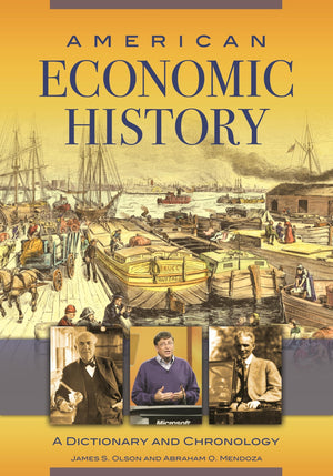 American Economic History: A Dictionary and Chronology,Used
