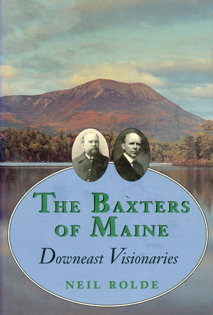 The Baxters of Maine: Downeast Visionaries