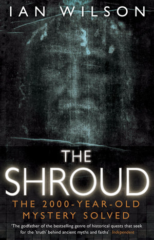 The Shroud: The 2000YearOld Mystery Solved,New