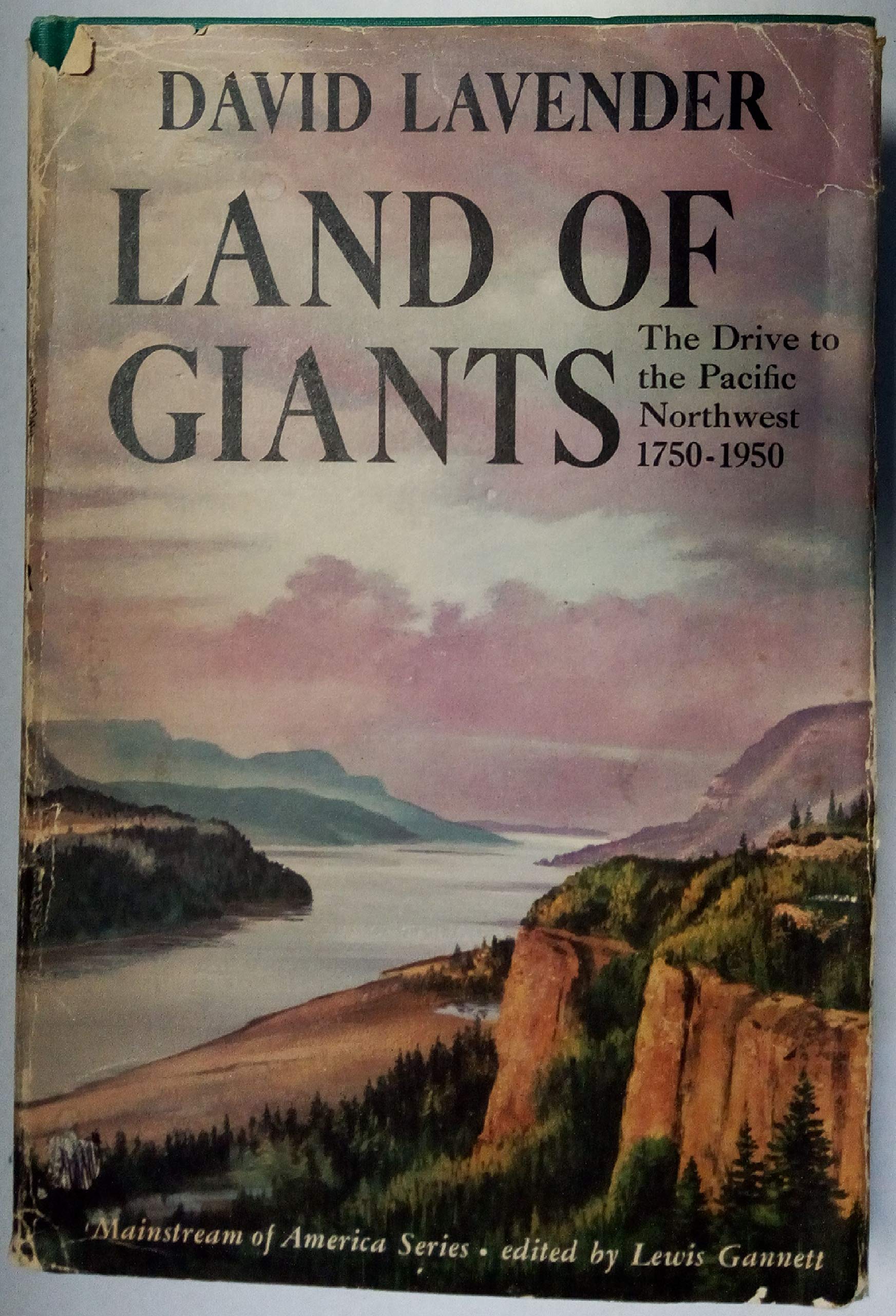Land of Giants: Drive to the Pacific Northwest, 17501950,Used
