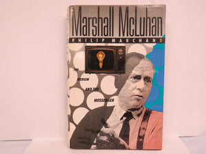 Marshall McLuhan: The Medium and the Messenger,Used