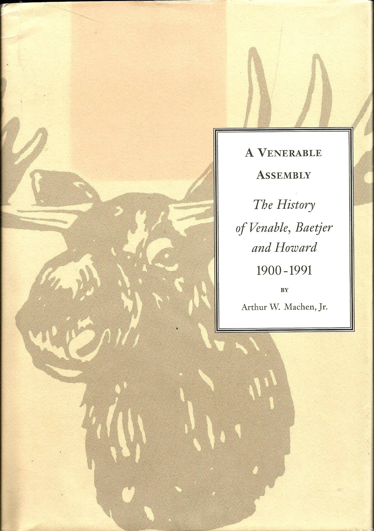 A Venerable Assembly: The History Of Venable, Baetjer And Howard,New