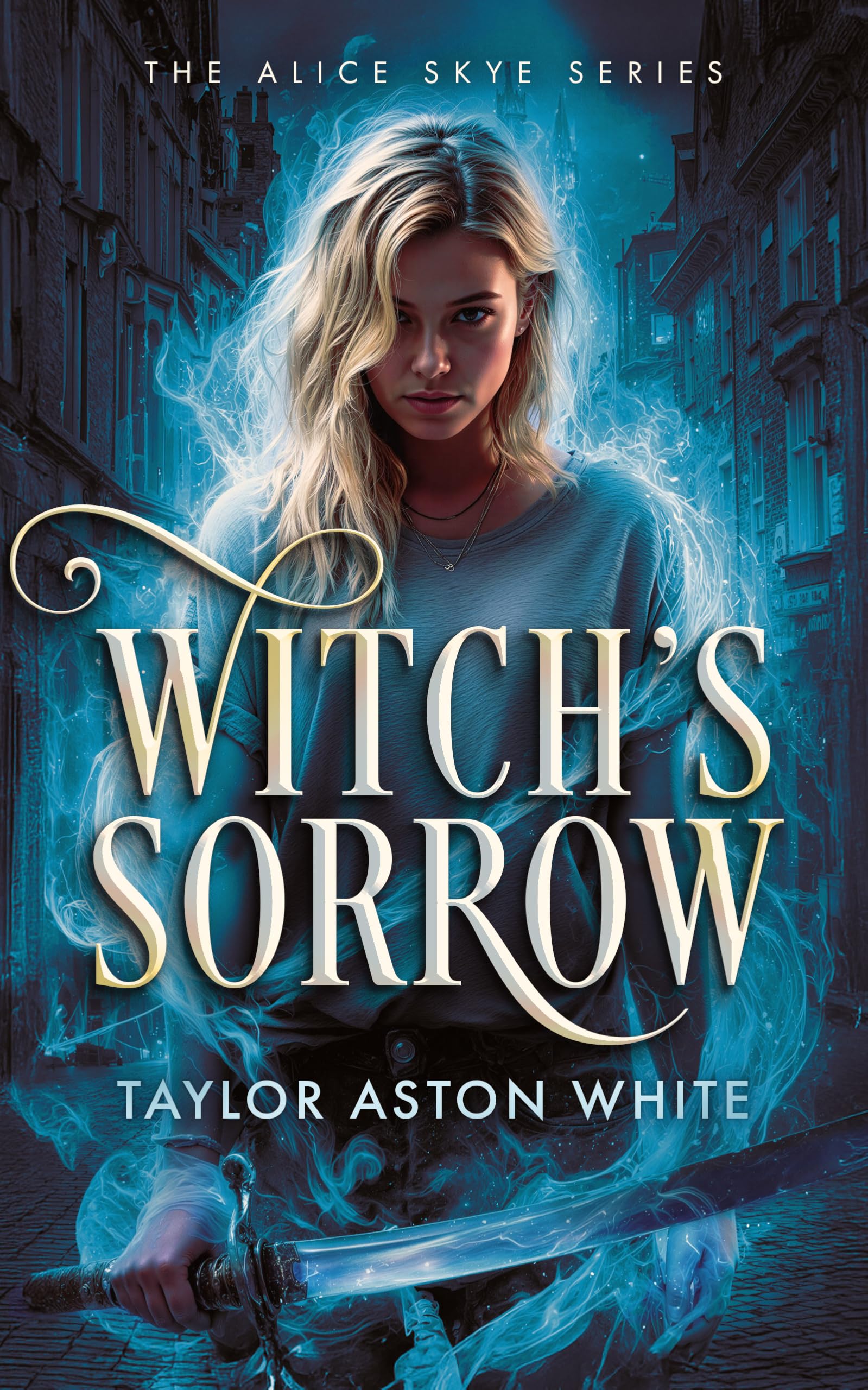 WitchS Sorrow (Alice Skye Series, 1)