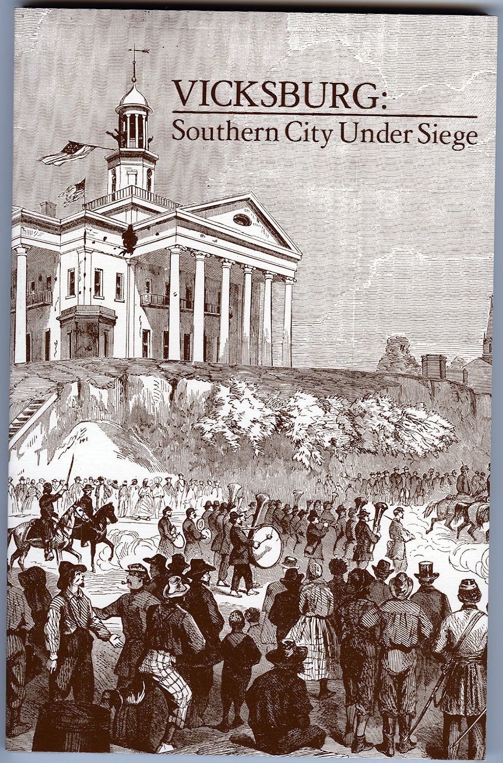 Vicksburg, Southern City Under Siege: William Lovelace Fosters Letter Describing the Defense and Surrender of the Confederate Fo,Used