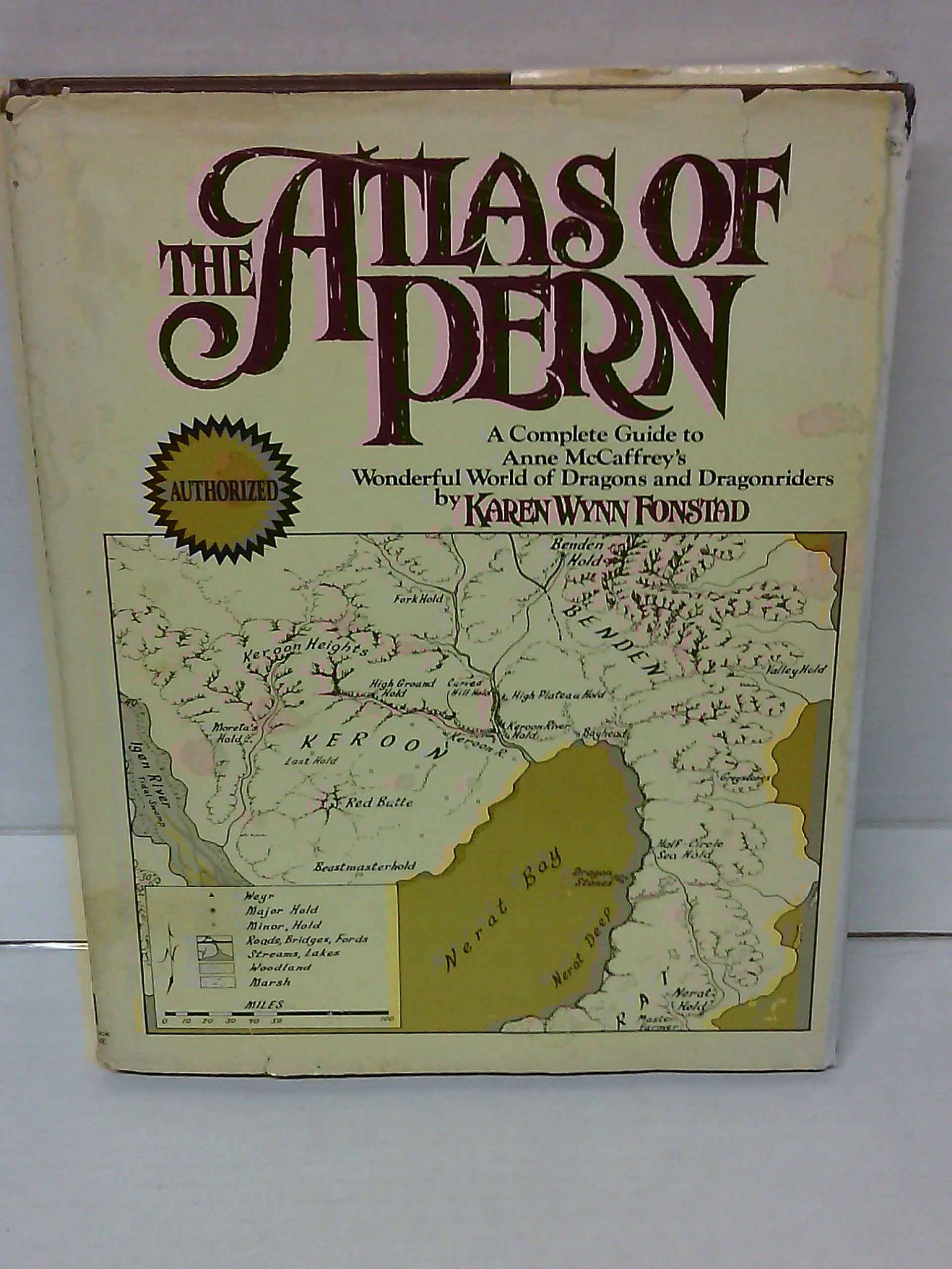 The Atlas of Pern: A Complete Guide to Anne McCaffrey s Wonderful World of Dragons and Dragonriders