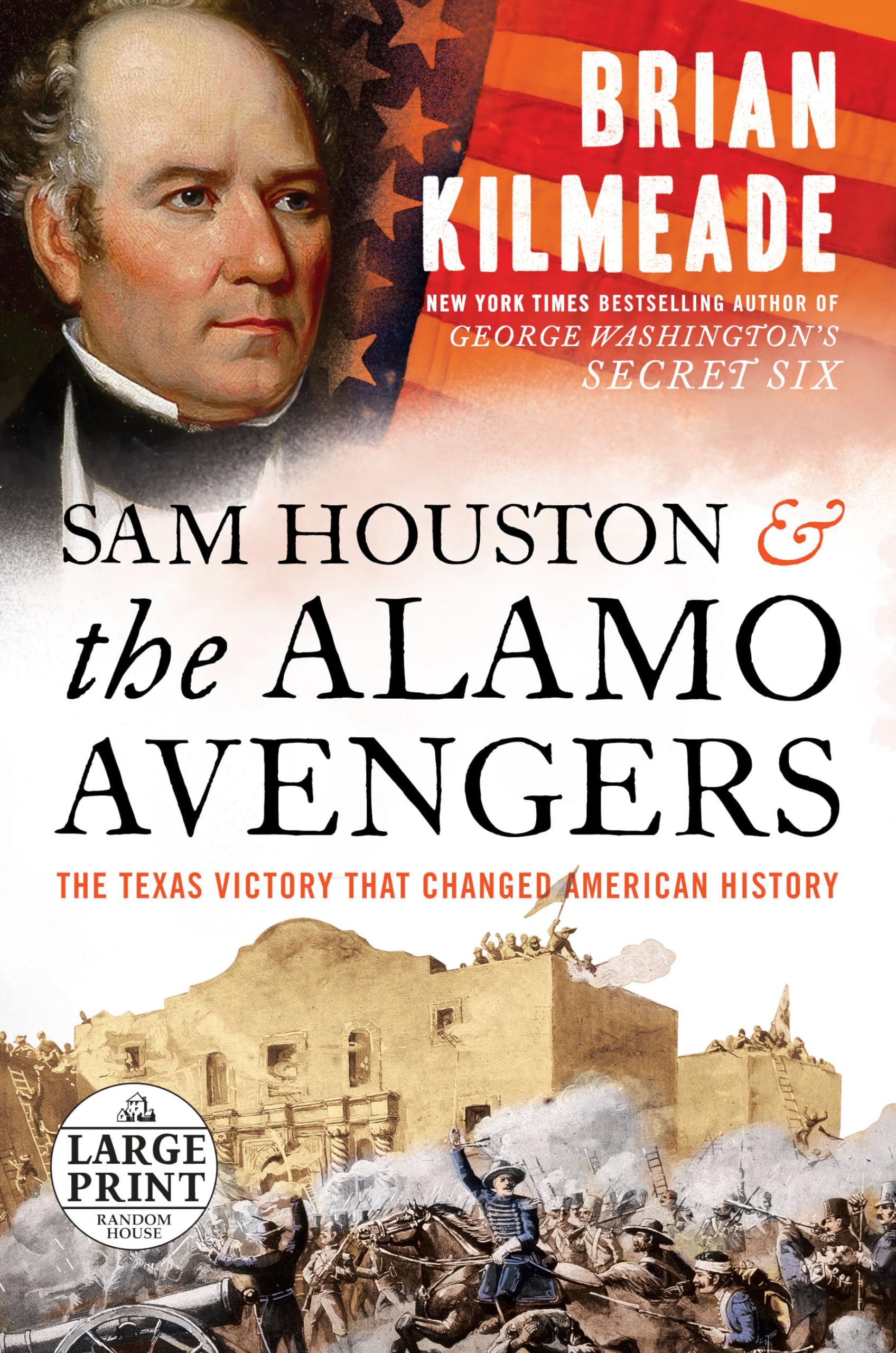 Sam Houston And The Alamo Avengers: The Texas Victory That Changed American History