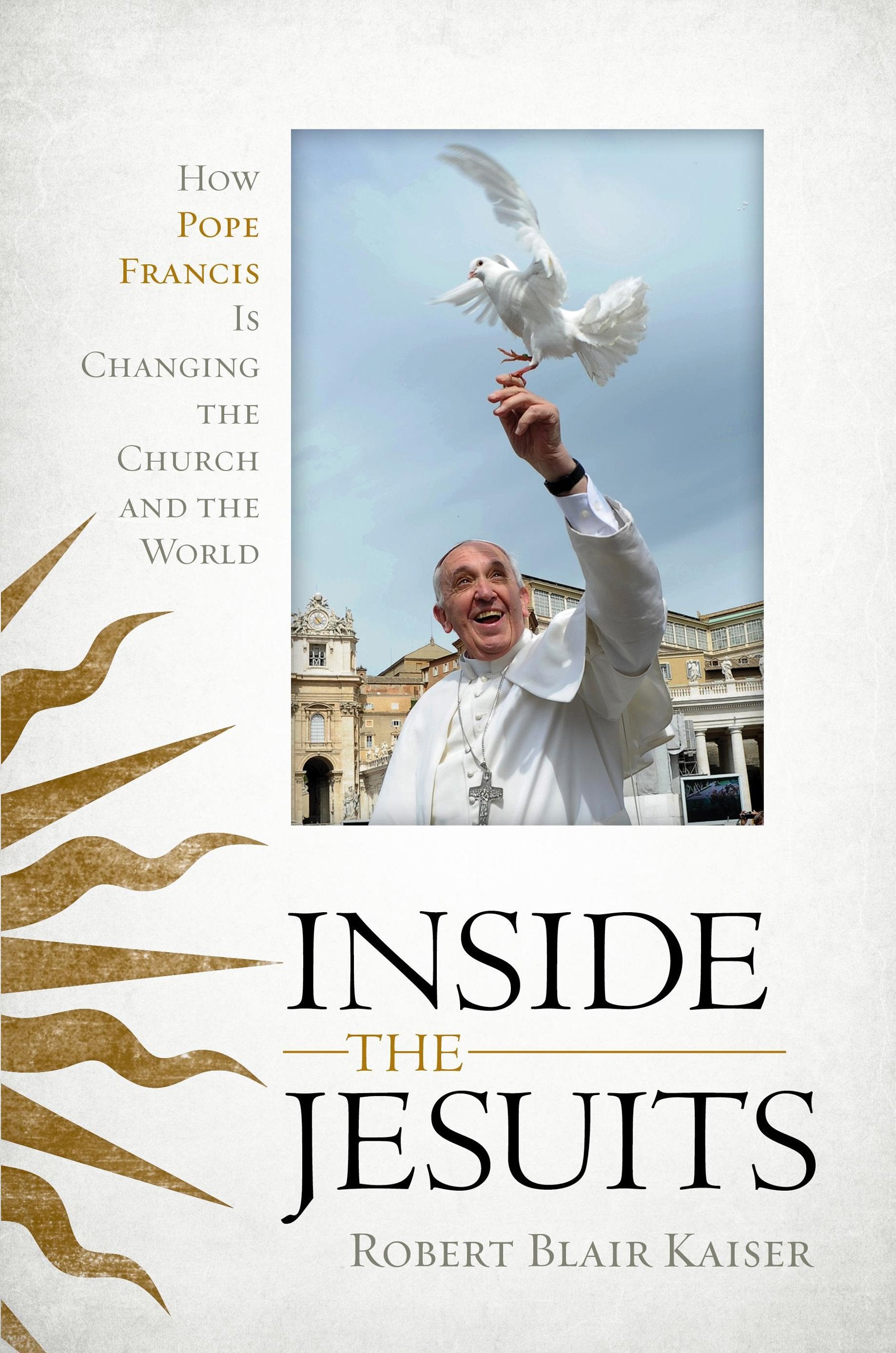 Inside the Jesuits: How Pope Francis Is Changing the Church and the World,Used