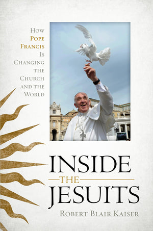 Inside the Jesuits: How Pope Francis Is Changing the Church and the World,Used