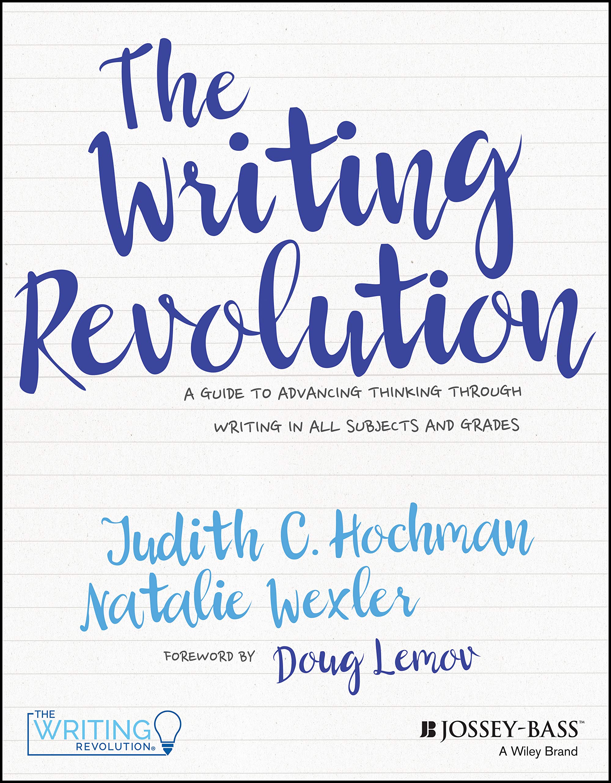 The Writing Revolution: A Guide to Advancing Thinking Through Writing in All Subjects and Grades,Used