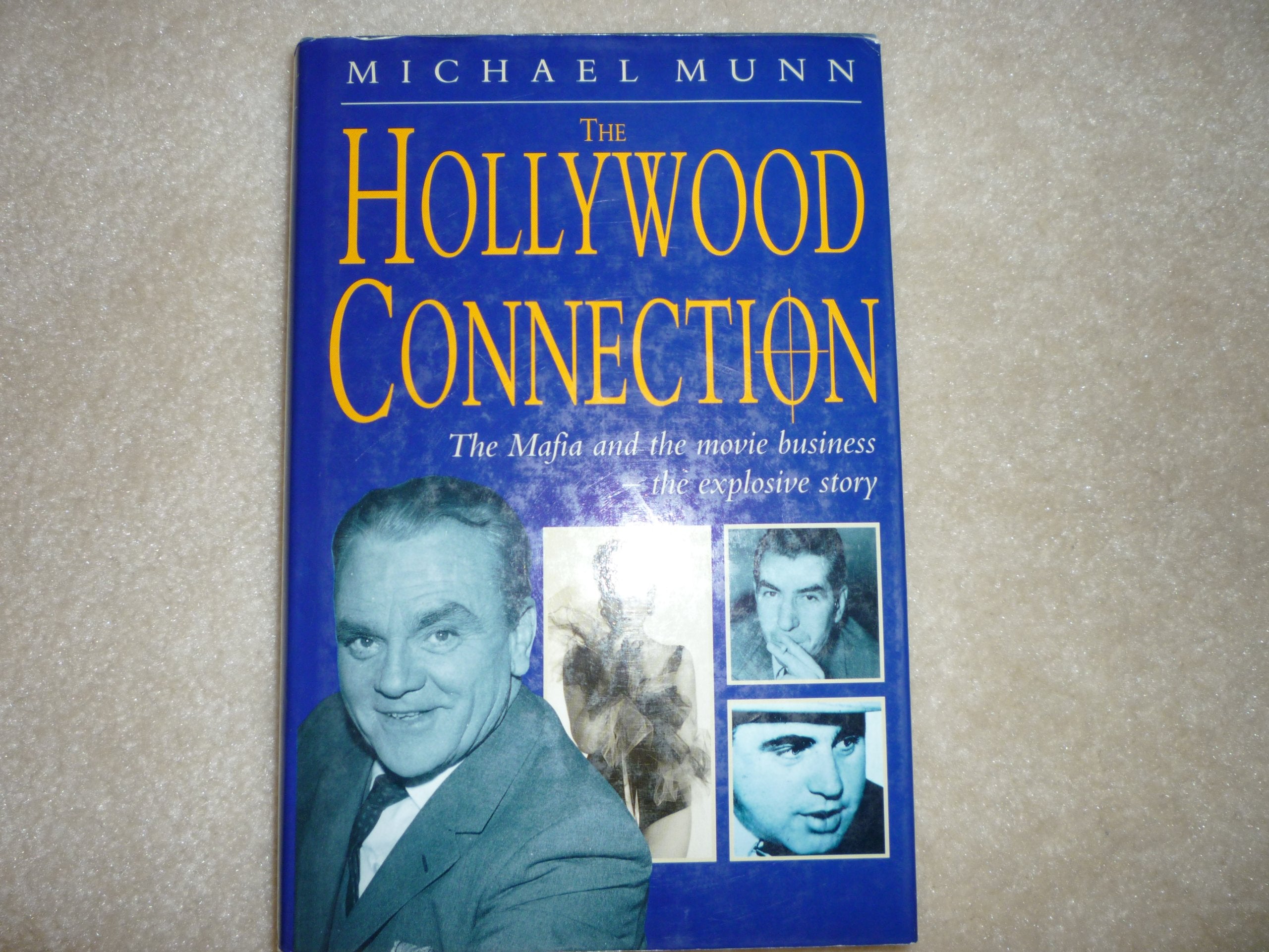 The Hollywood Connection: The True Story of Organized Crime in Hollywood,New