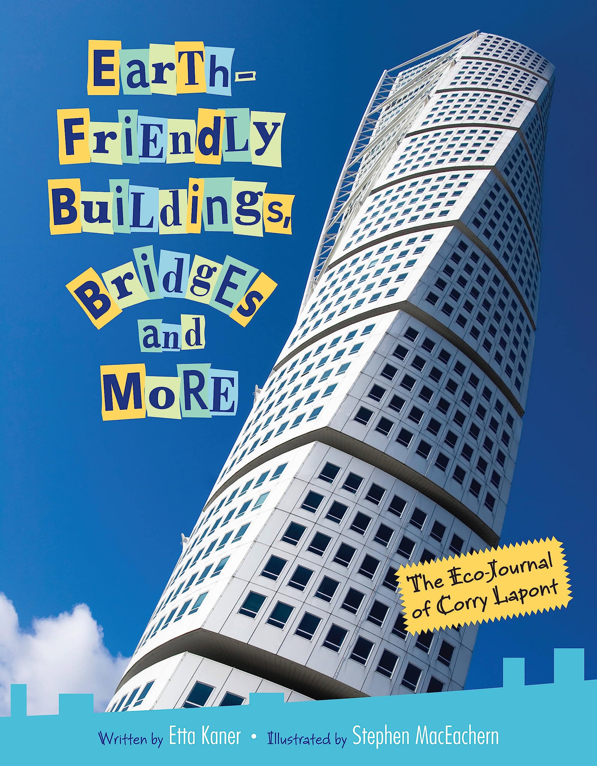 Earthfriendly Buildings, Bridges And More: The Ecojournal Of Corry Lapont