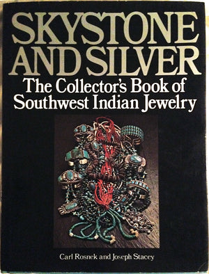 Skystone And Silver: The Collector'S Book Of Southwest Indian Jewelry,Used