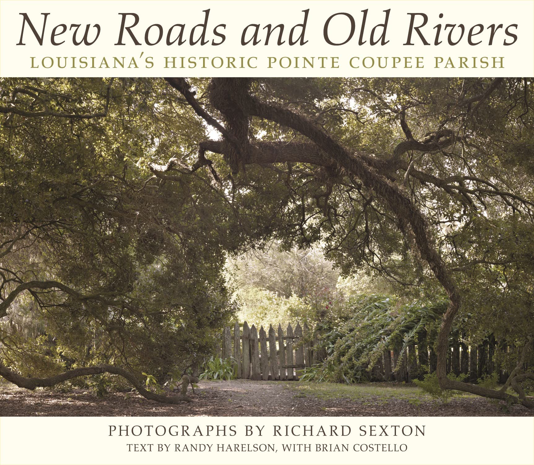 New Roads and Old Rivers: Louisiana's Historic Pointe Coupee Parish,Used