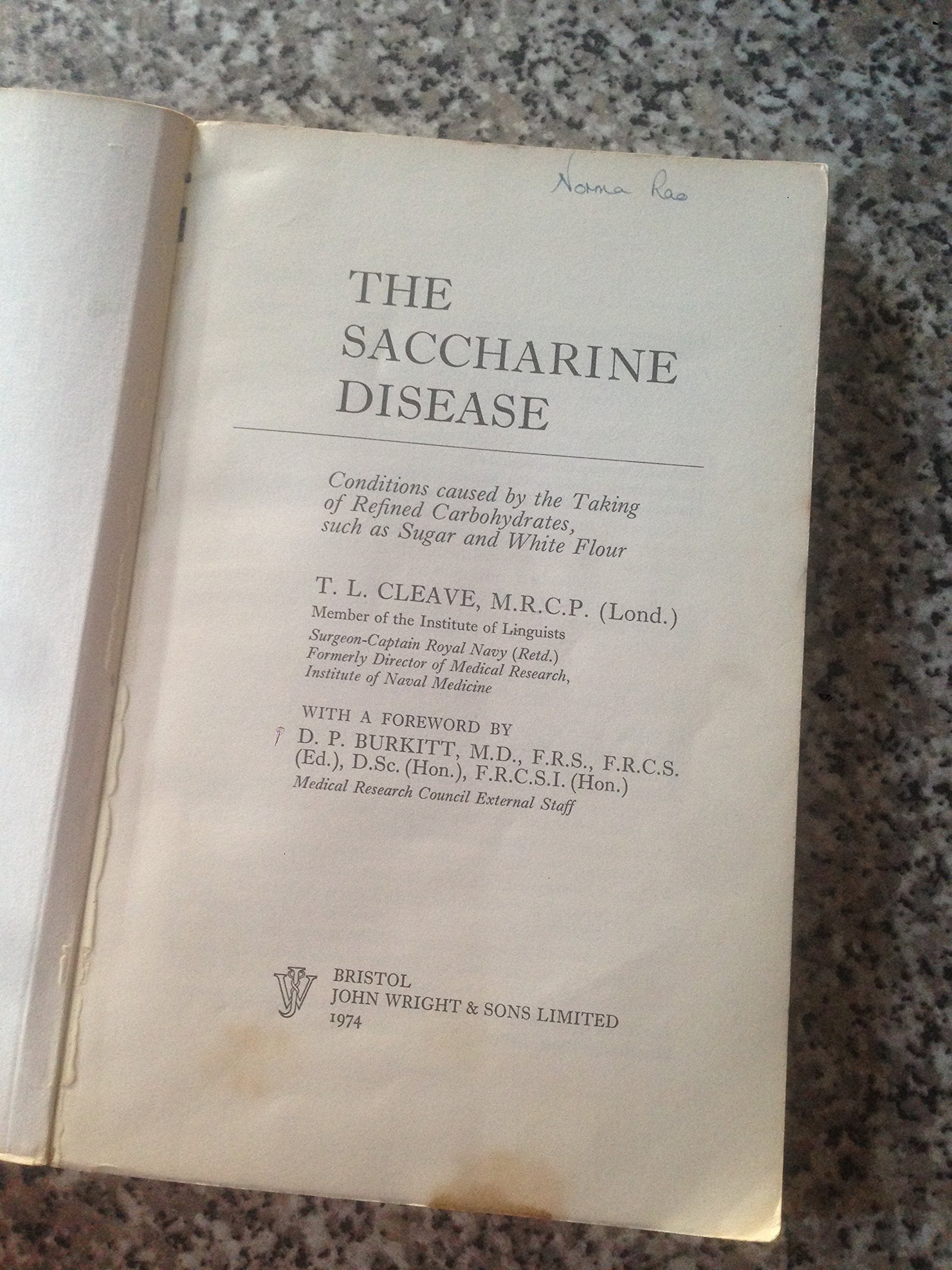 The Saccharine Disease: Conditions Caused by the Taking of Refined Carbohydrates, Such as Sugar and White Flour,Used