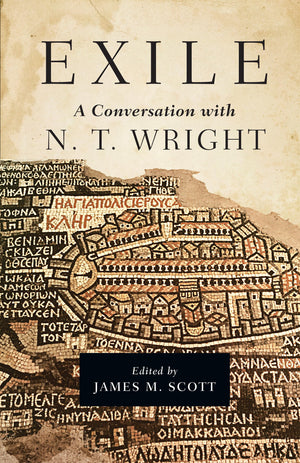 Exile: A Conversation With N. T. Wright