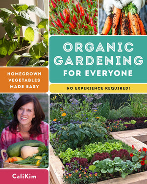 Organic Gardening For Everyone: Homegrown Vegetables Made Easy  No Experience Required!