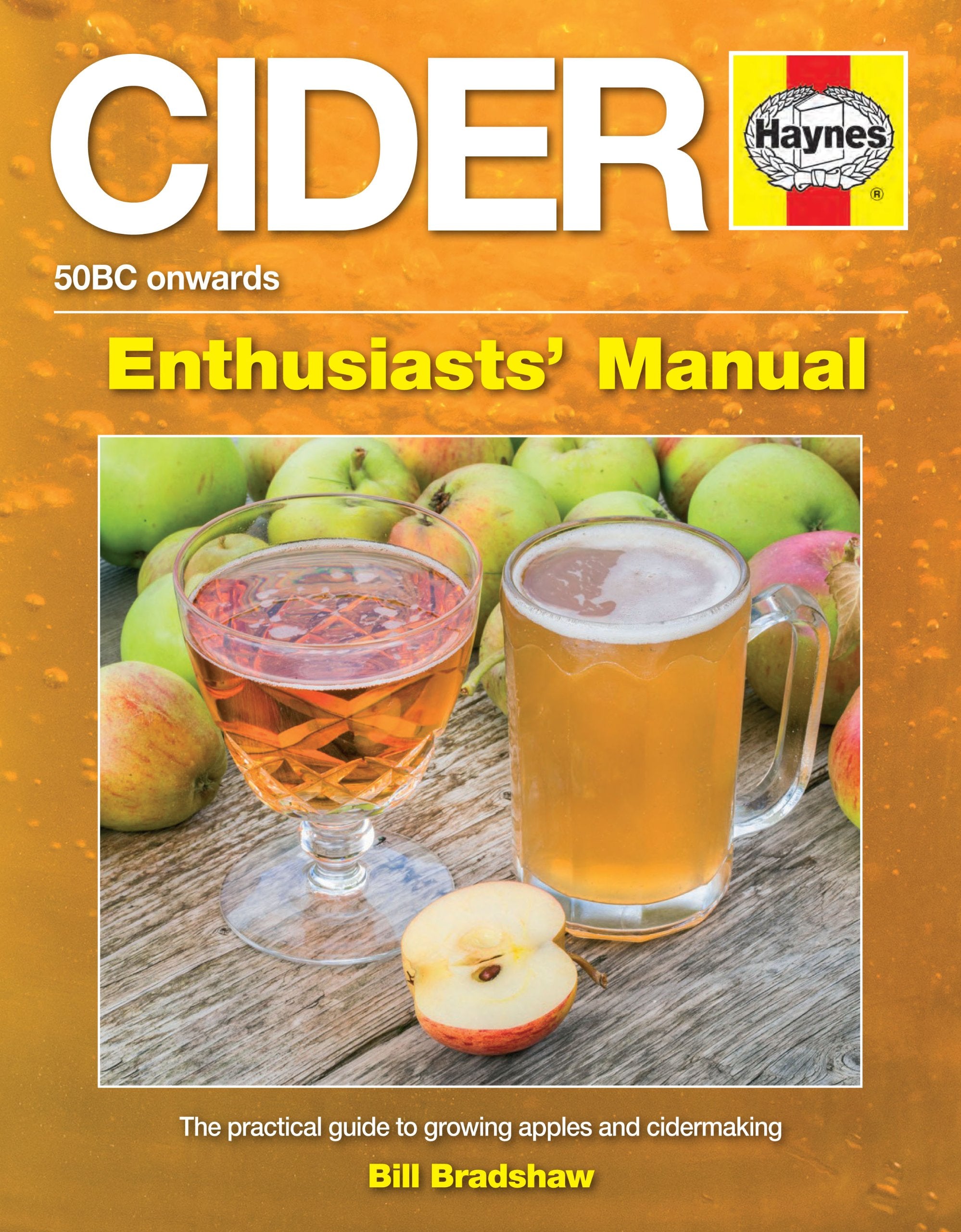 Cider: The Practical Guide To Growing Apples And Making Cider (Enthusiasts' Manual)