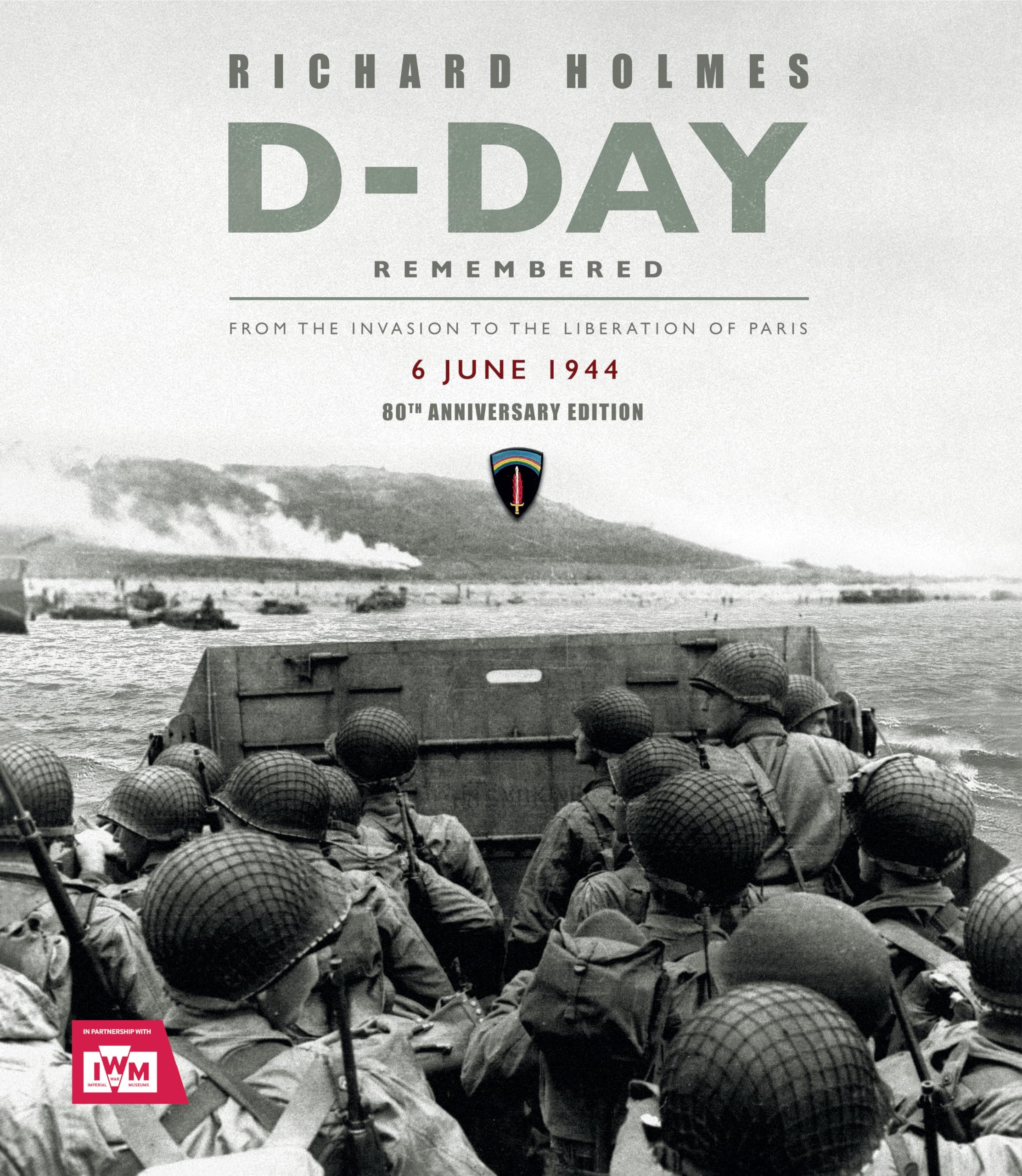 DDay Remembered: From the Invasion to the Liberation of Paris,New