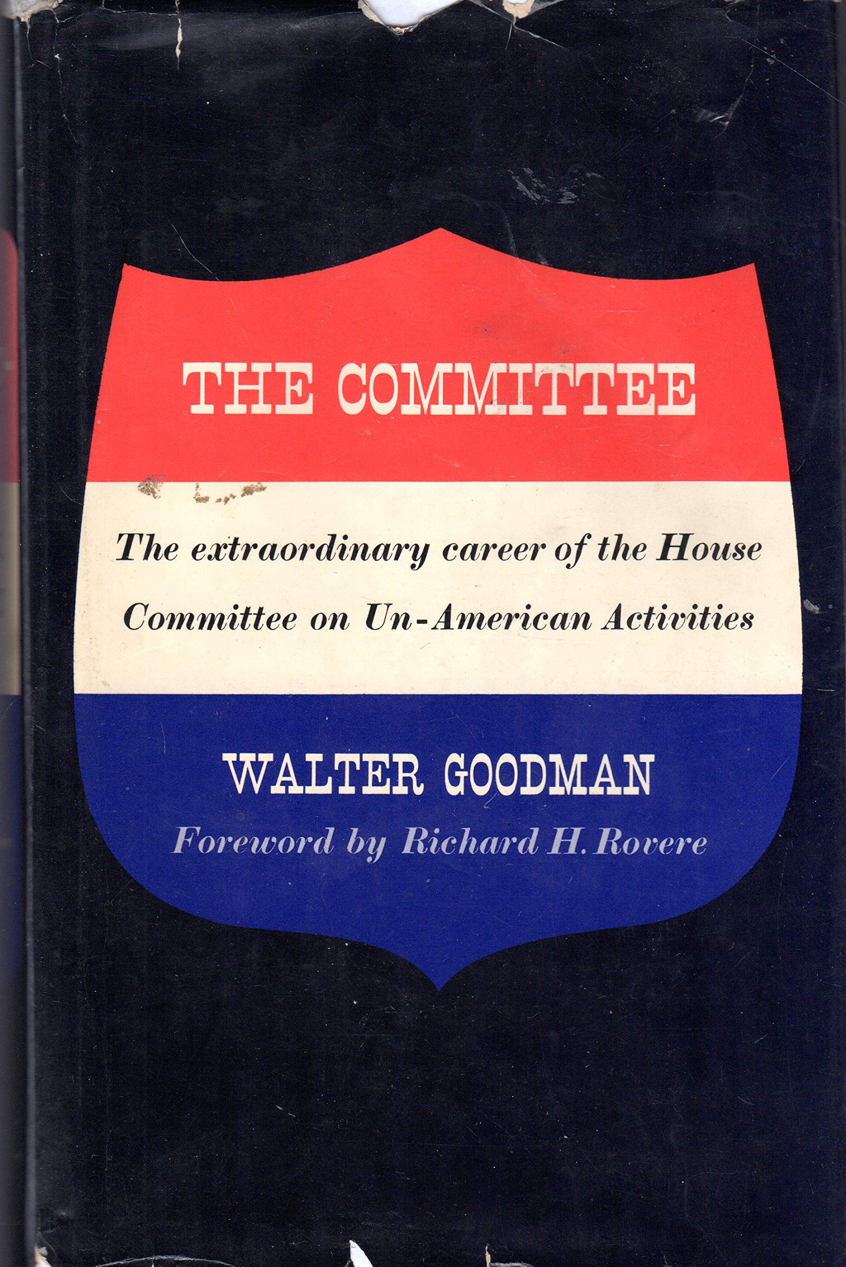 The Committee: The Extraordinary Career of the House Committee on UnAmerican Activities,Used
