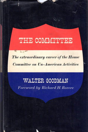 The Committee: The Extraordinary Career of the House Committee on UnAmerican Activities,Used
