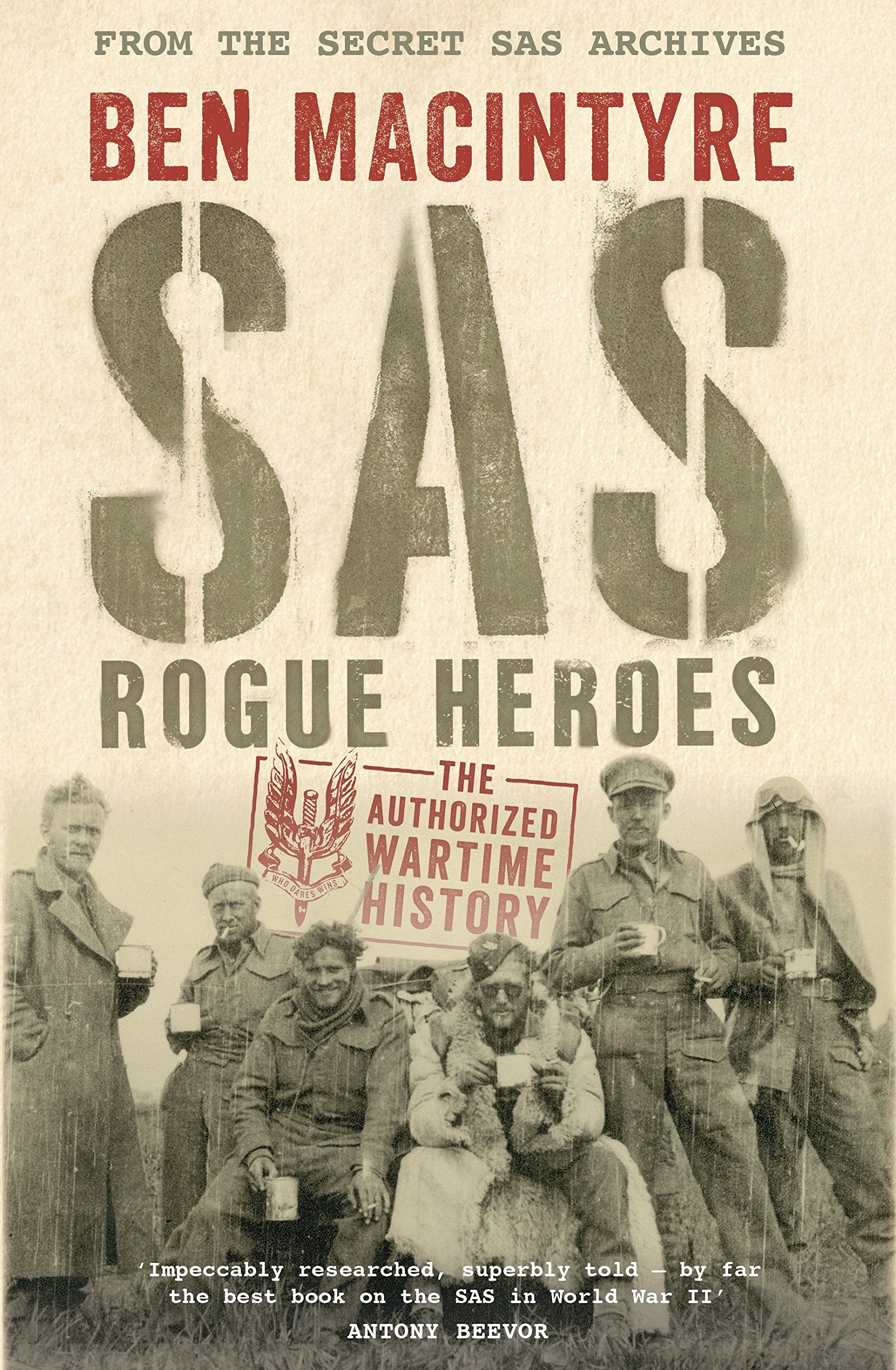 SAS: Rogue Heroes  the Authorized Wartime History,Used