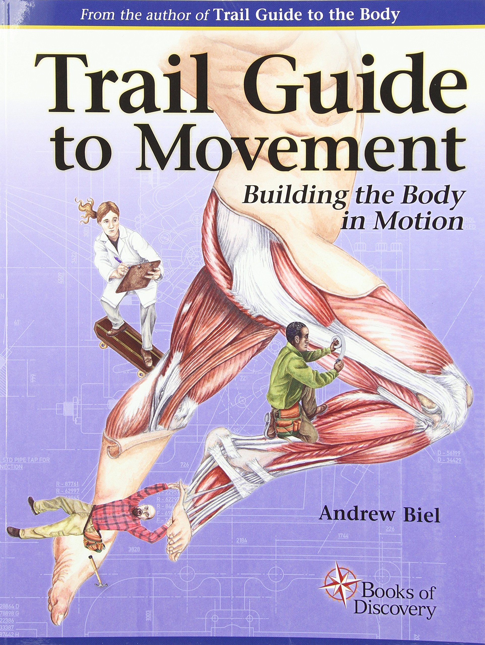 Trail Guide to Movement: Building the Body in Motion - Essential Guide for Fitness & Mobility Enthusiasts