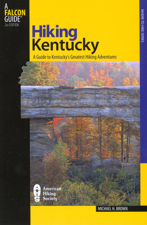 Hiking Kentucky: A Guide To Kentucky's Greatest Hiking Adventures (State Hiking Guides Series),Used
