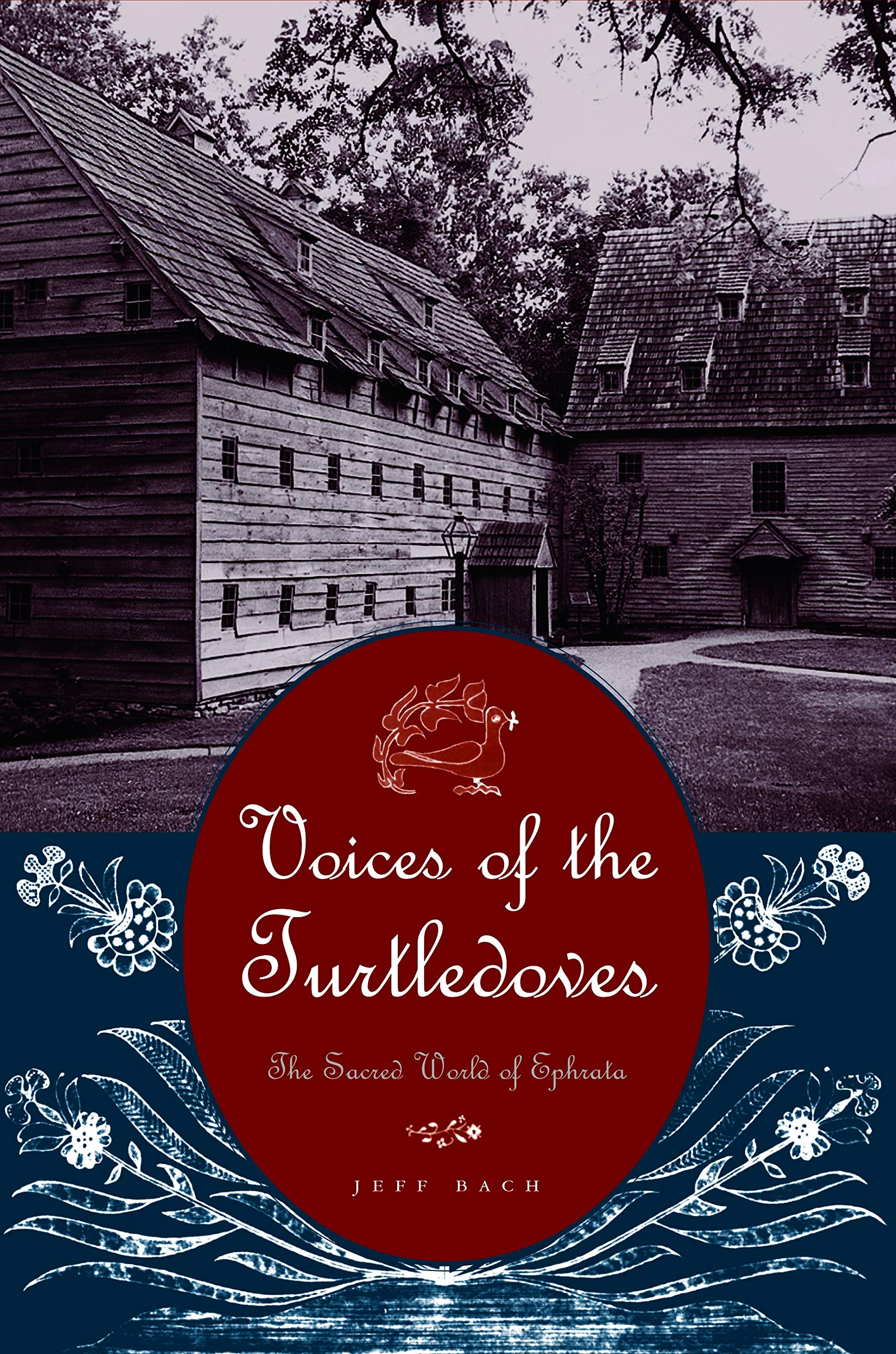 Voices of the Turtledoves: The Sacred World of Ephrata,Used