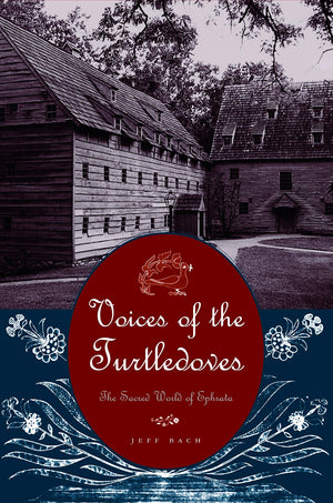 Voices of the Turtledoves: The Sacred World of Ephrata,Used