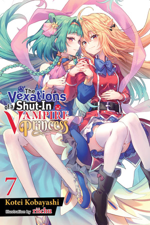 The Vexations of a ShutIn Vampire Princess, Vol. 7 (light novel) (Volume 7) (The Vexations of a ShutIn Vampire Princess (light