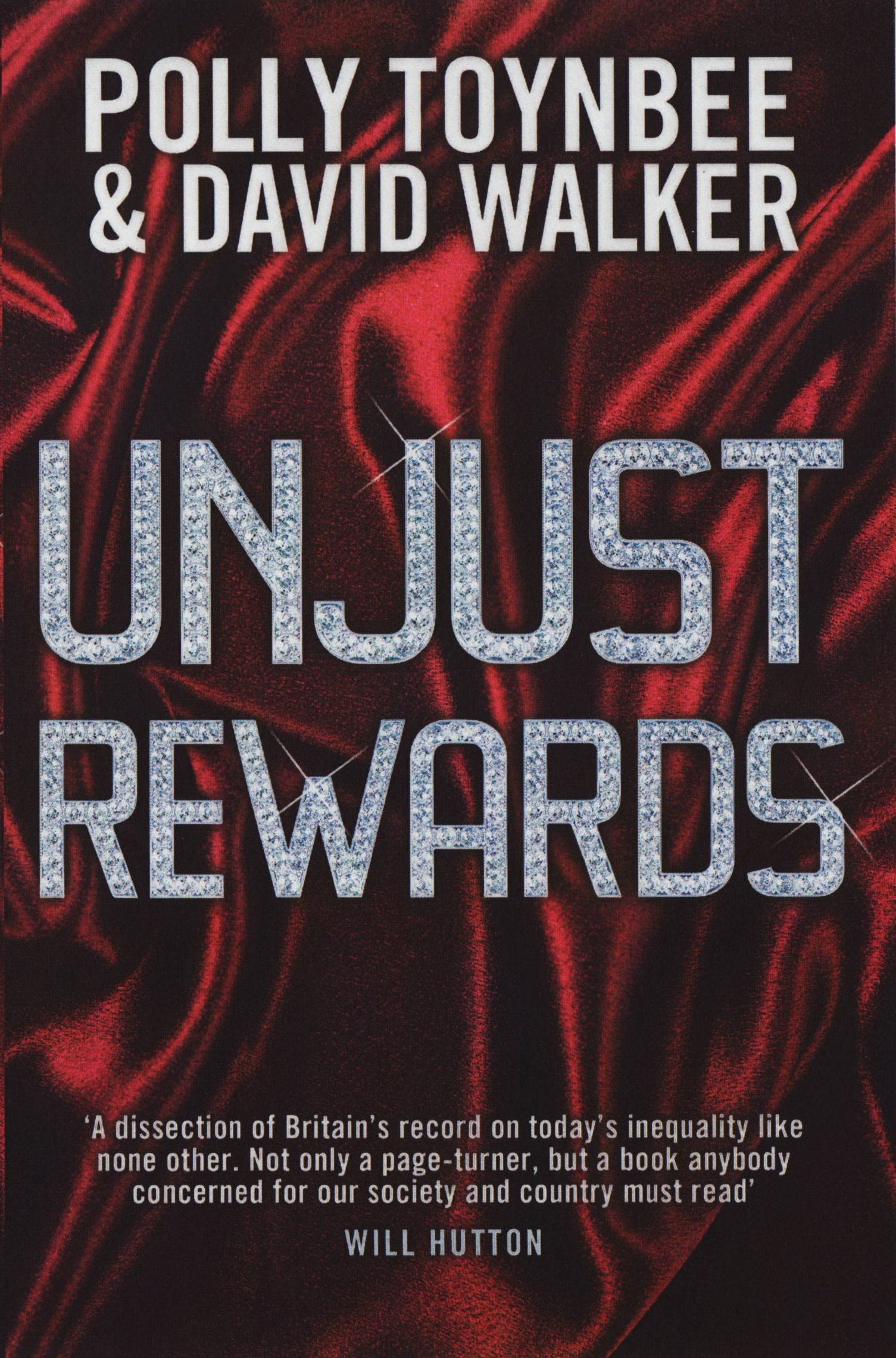 Unjust Rewards: Exposing Greed and Inequality in Britain Today,Used