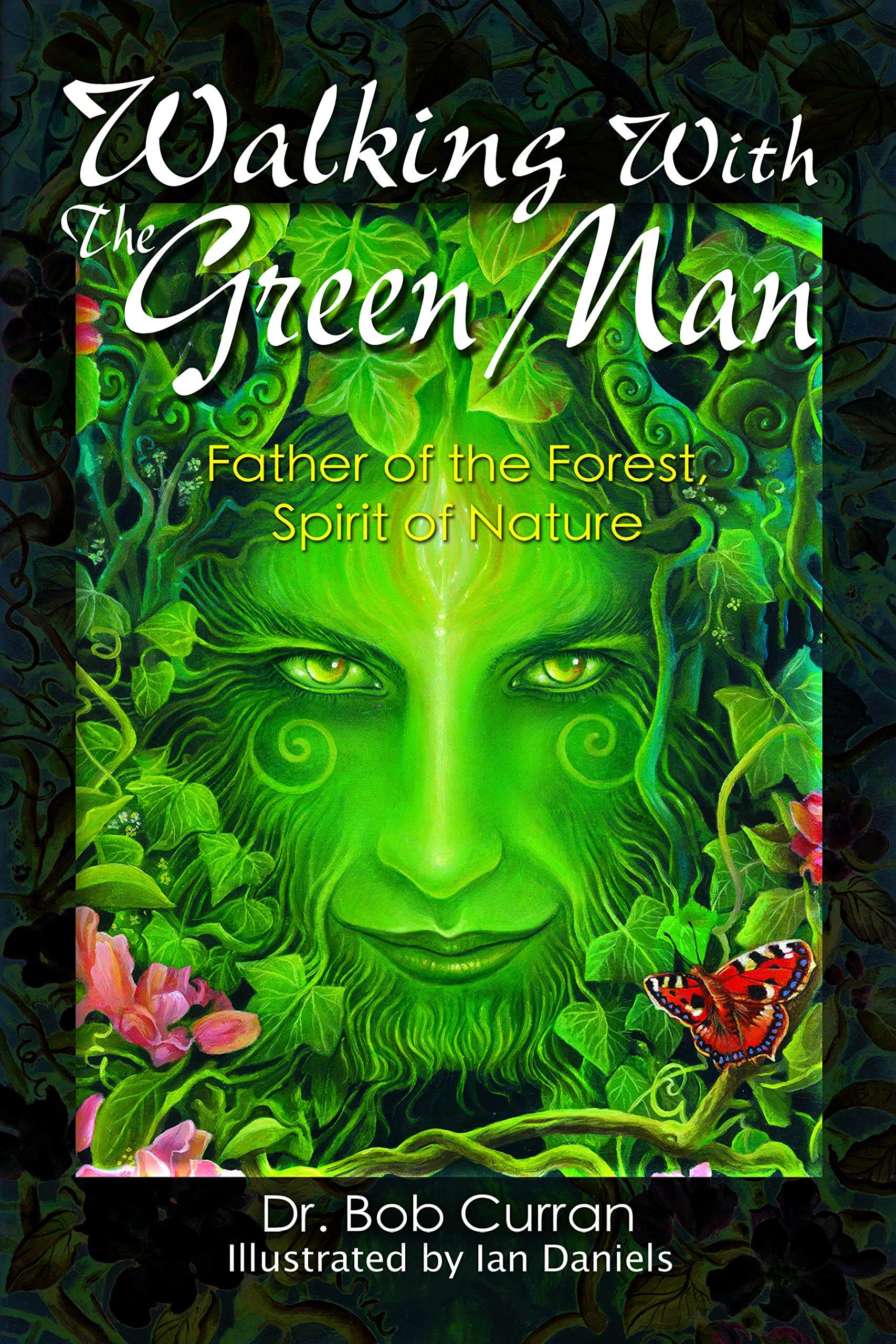 Walking With the Green Man: Father of the Forest, Spirit of Nature,Used