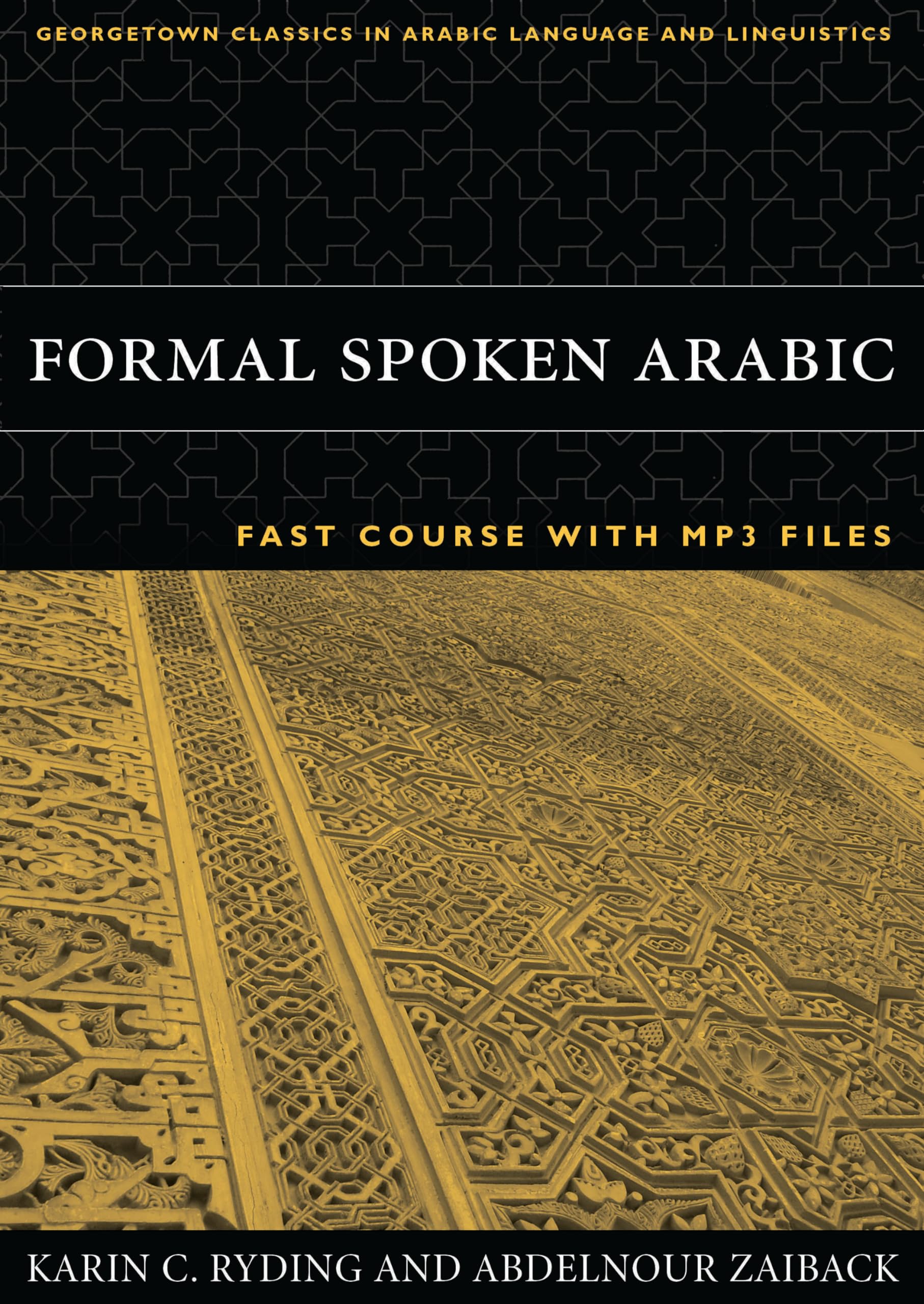 Formal Spoken Arabic Fast Course With Mp3 Files (Georgetown Classics In Arabic Languages And Linguistics)