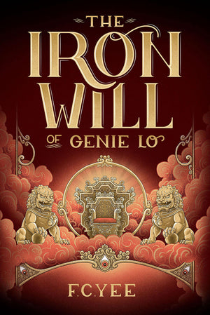 The Iron Will Of Genie Lo (A Genie Lo Novel)