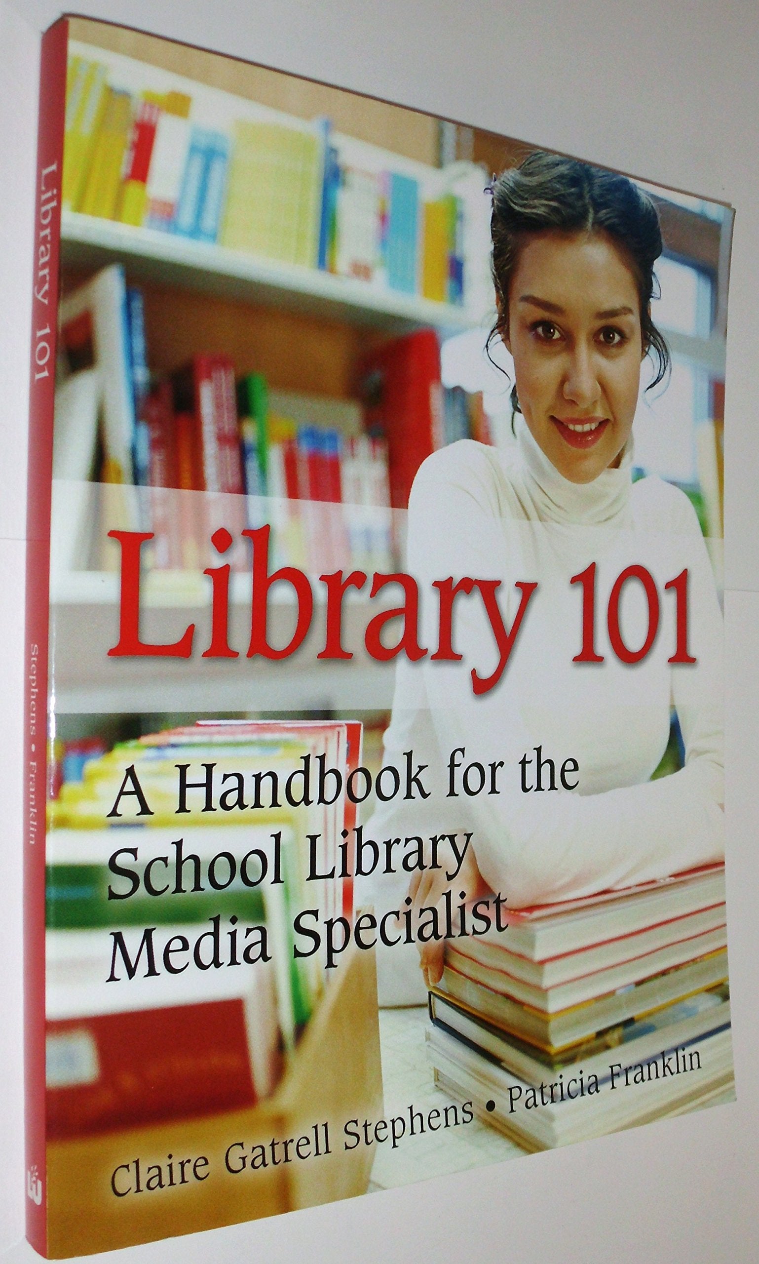 Library 101: A Handbook for the School Library Media Specialist,Used
