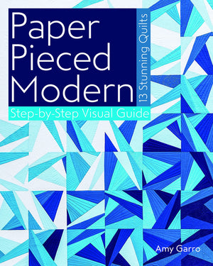 C&T Publishing Paper Pieced Modern Quilts Book - 13 Designs, Step-by-Step Visual Guide, Model STA-59899