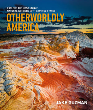 Otherworldly America: Explore The Most Unique Natural Wonders Of The United States