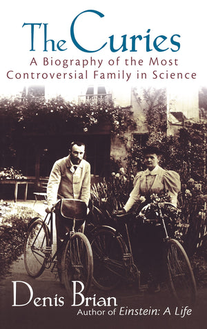 The Curies: A Biography Of The Most Controversial Family In Science,New