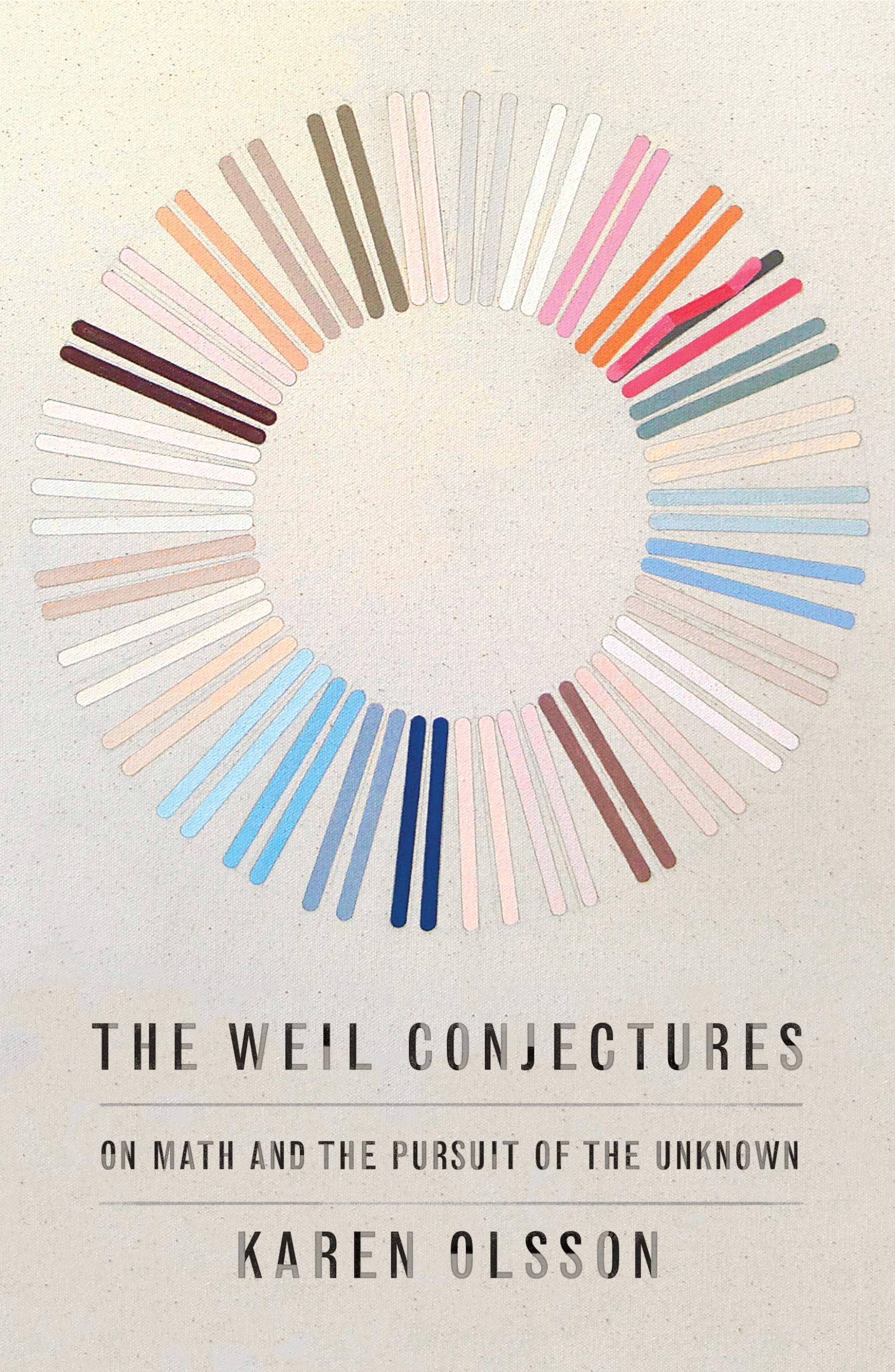 The Weil Conjectures: On Math and the Pursuit of the Unknown,Used