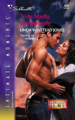 Truly, Madly, Dangerously : Last Chance Heroes (Silhouette Intimate Moments No. 1348),Used